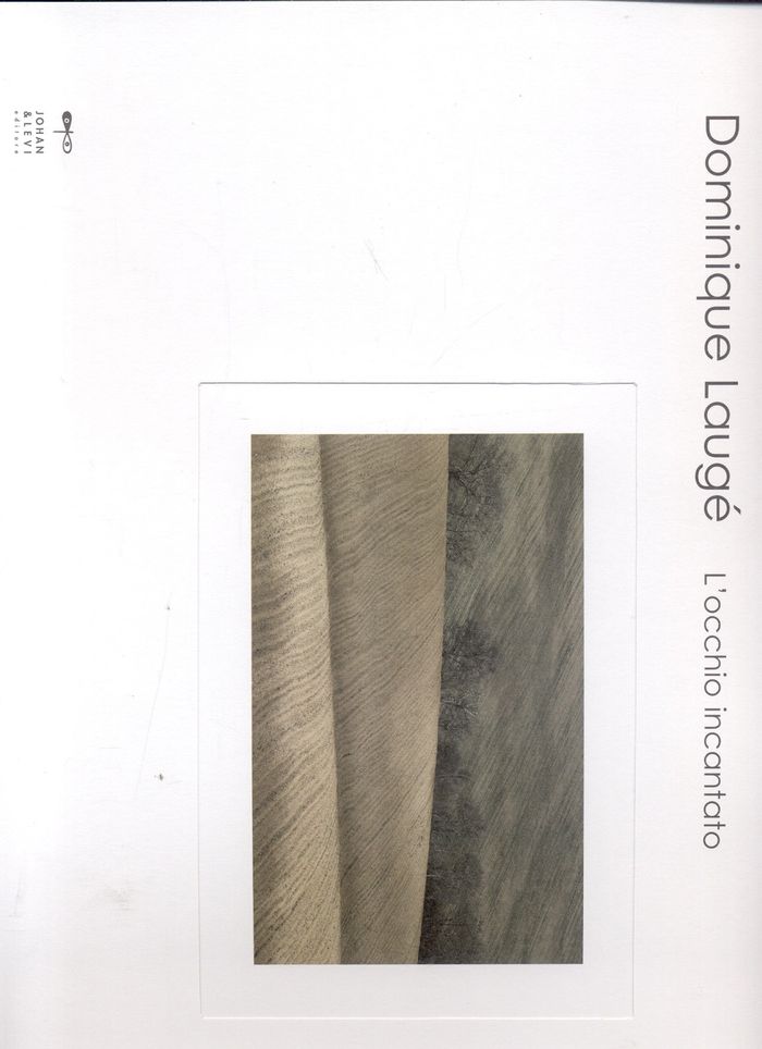 Couverture du livre « DOMINIQUE LAUGE L'OCCHIO INCANTATO /FRANCAIS/ANGLAIS/ITALIEN » de Roberto Mutti, librairie Les Contes Infusés à Corte