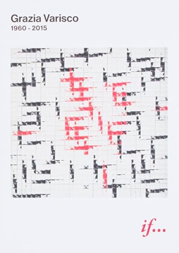 Couverture du livre « GRAZIA VARISCO - IF... (1960-2015) », librairie Les Contes Infusés à Corte