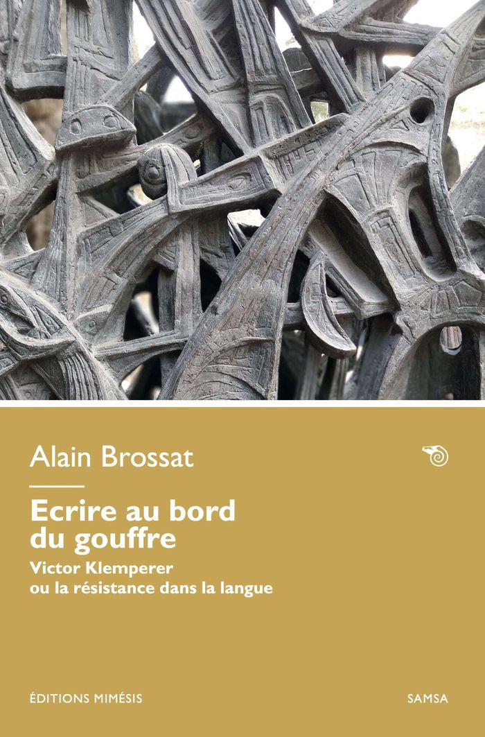 Couverture du livre « Écrire au bord du gouffre : Victor Klemperer ou la résistance dans la langue » de Alain Brossat, librairie Les Contes Infusés à Corte
