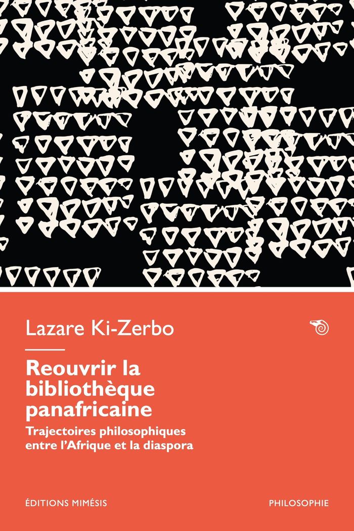 Couverture du livre « Reouvrir la bibliothèque panafricaine : Trajectoires philosophiques entre l Afrique et la diaspora » de Lazare Ki-Zerbo, librairie Les Contes Infusés à Corte