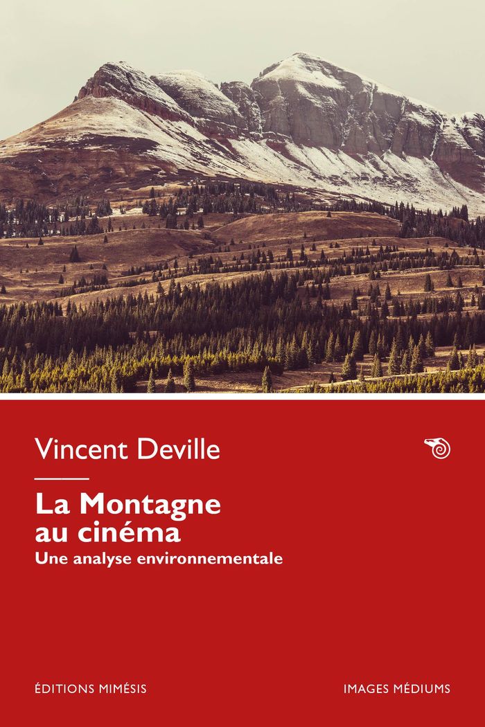 Couverture du livre « LA MONTAGNE AU CINEMA - UNE ANALYSE ENVIRONNEMENTALE » de Vincent Deville, librairie Les Contes Infusés à Corte