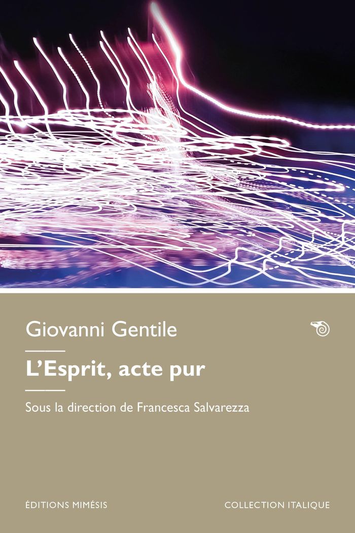 Couverture du livre « L'ESPRIT, ACTE PUR » de Giovanni Gentile, librairie Les Contes Infusés à Corte