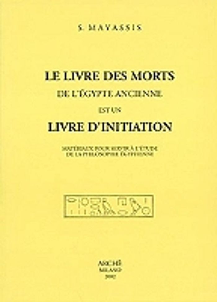 Couverture du livre « LE LIVRE DES MORTS DE L'EGYPTE ANCIENNE EST UN LIVRE D'INITIATION », librairie Les Contes Infusés à Corte