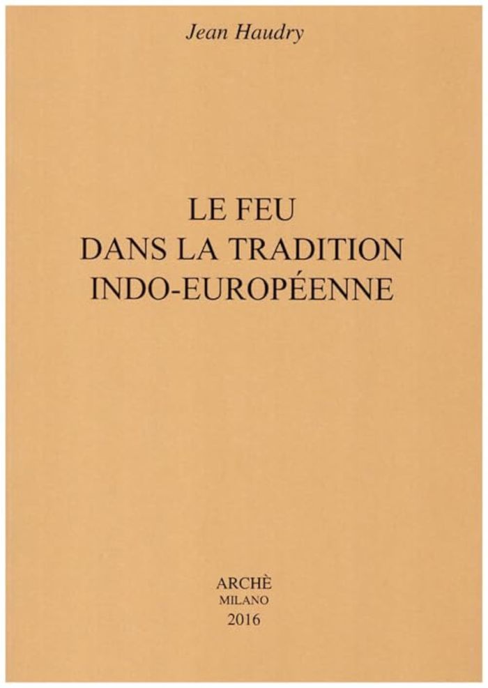 Couverture du livre « LE FEU DANS LA TRADITION INDO-EUROPEENNE », librairie Les Contes Infusés à Corte