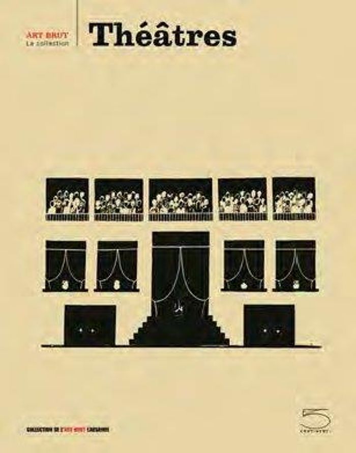 Couverture du livre « THEATRES - ART BRUT, LA COLLECTION » de Jeanneret/lombardi, librairie Les Contes Infusés à Corte