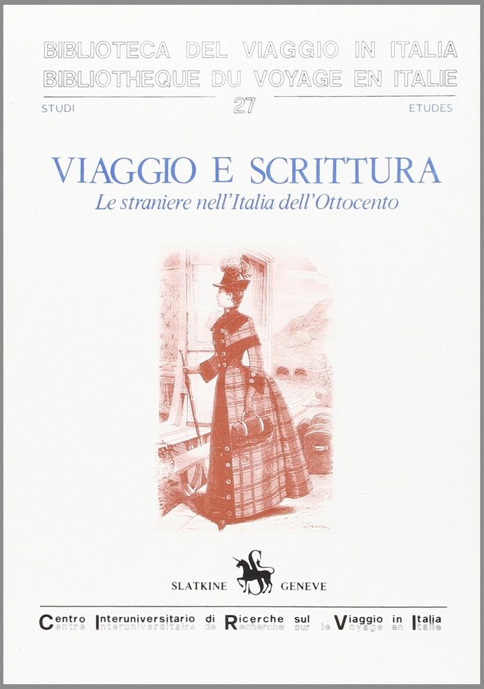 Couverture du livre « VIAGGIO E SCRITTURA. LE STRANIERE NELL'ITALIA DELL'OTTOCENTO. » de Collectif, librairie Les Contes Infusés à Corte