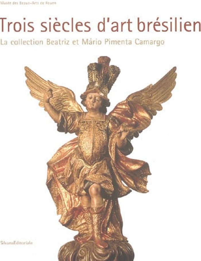 Couverture du livre « TROIS SIECLES D'ART BRESILIEN - LA COLLECTION BEATRIZ ET MARIO PIMENTA CAMARGO » de Collectif/colle, librairie Les Contes Infusés à Corte