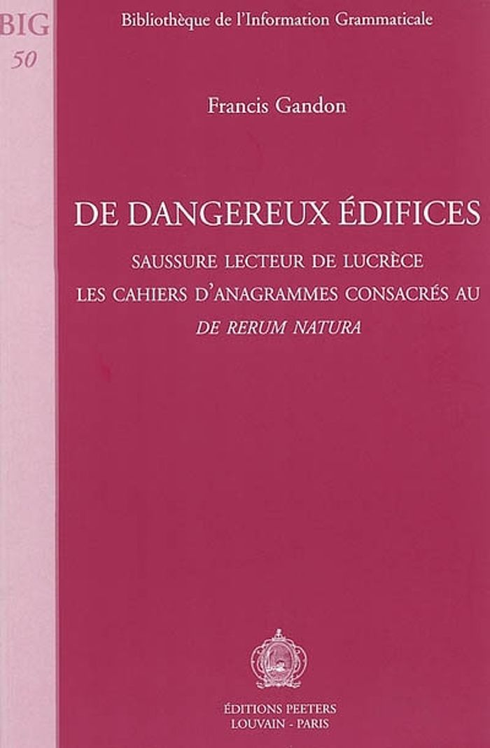 Couverture du livre « DE DANGEREUX EDIFICES SAUSSURE LECTEUR DE LUCRECE » de Gandon, librairie Les Contes Infusés à Corte