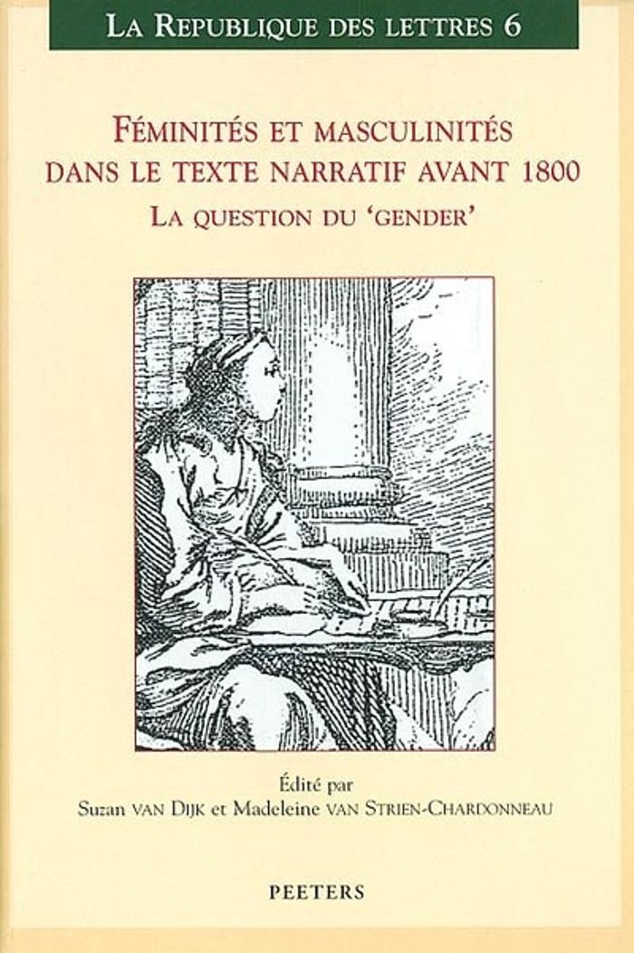 Couverture du livre « FEMINITES ET MASCULINITES DANS LE TEXTE NARRATIF AVANT 1880 LA QUESTION DU GENDER » de Collectif, librairie Les Contes Infusés à Corte