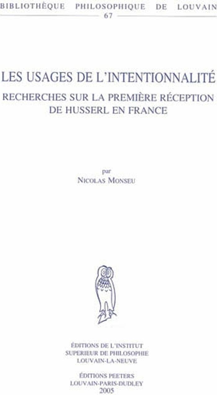Couverture du livre « LES USAGES DE L'INTENTIONNALITE - RECHERCHES SUR LA PREMIERE RECEPTION DE HUSSERL EN FRANCE » de Monseu N., librairie Les Contes Infusés à Corte