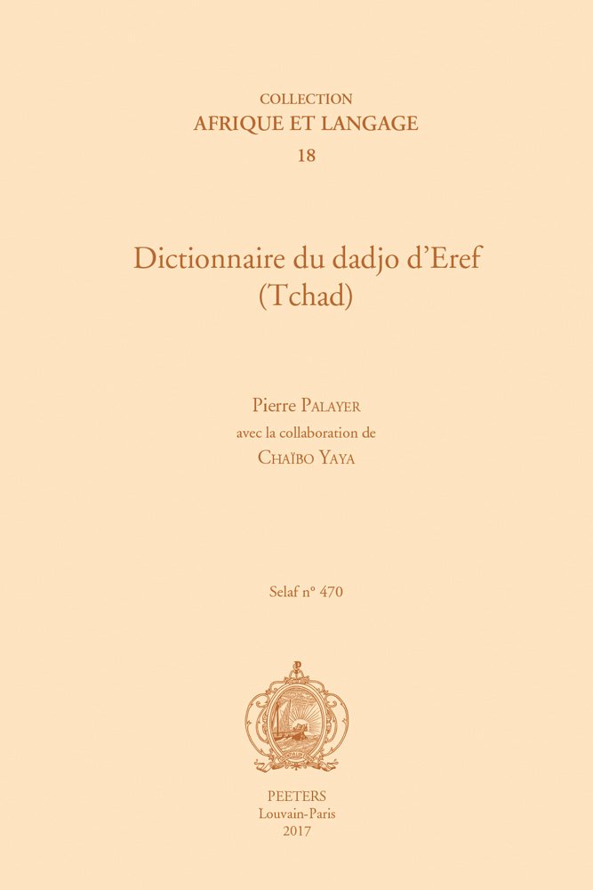 Couverture du livre « DICTONNAIRE DU DADJO D'EREF (TCHAD) » de Palayer, librairie Les Contes Infusés à Corte