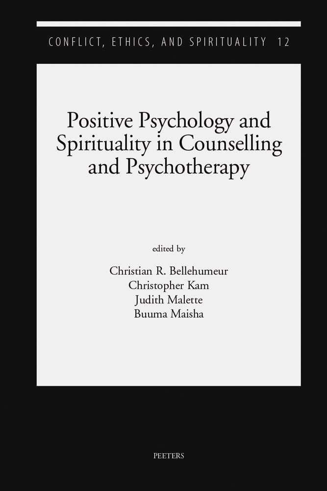 Couverture du livre « POSITIVE PSYCHOLOGY AND SPIRITUALITY IN COUNSELLING AND PSYCHOTHERAPY » de Bellehumeur C R., librairie Les Contes Infusés à Corte