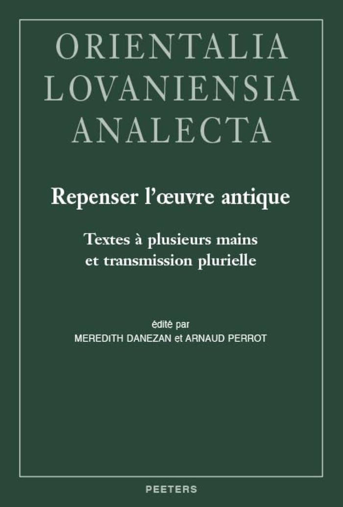 Couverture du livre « REPENSER L'OEUVRE ANTIQUE. TEXTES A PLUSIEURS MAINS ET TRANSMISSION PLURIELLE - ACTES DU COLLOQUE DE » de M. Danezan, librairie Les Contes Infusés à Corte