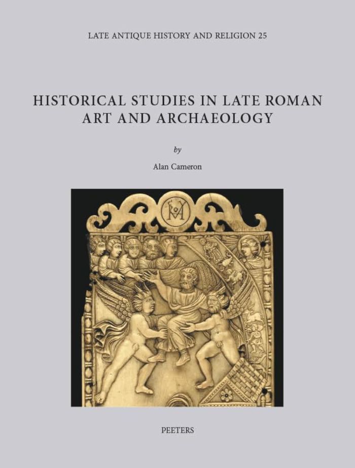 Couverture du livre « HISTORICAL STUDIES IN LATE ROMAN ART AND ARCHAEOLOGY » de A. Cameron, librairie Les Contes Infusés à Corte