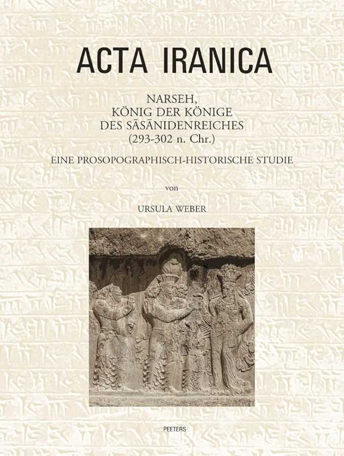 Couverture du livre « NARSEH, KONIG DER KONIGE DES SASANIDENREICHES (293-302 N. CHR.) - EINE PROSOPOGRAPHISCH-HISTORISCHE » de U. Weber, librairie Les Contes Infusés à Corte