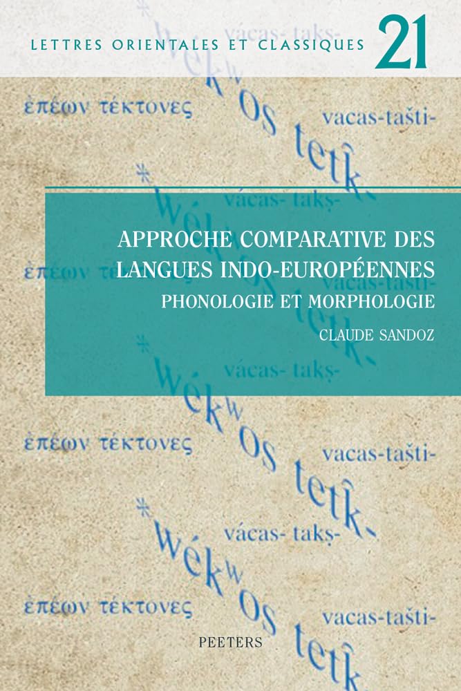 Couverture du livre « APPROCHE COMPARATIVE DES LANGUES INDO-EUROPEENNES - PHONOLOGIE ET MORPHOLOGIE » de Claude Sandoz, librairie Les Contes Infusés à Corte