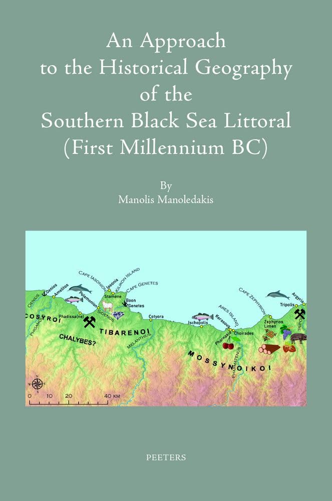 Couverture du livre « AN APPROACH TO THE HISTORICAL GEOGRAPHY OF THE SOUTHERN BLACK SEA LITTORAL (FIRST MILLENNIUM BC) », librairie Les Contes Infusés à Corte
