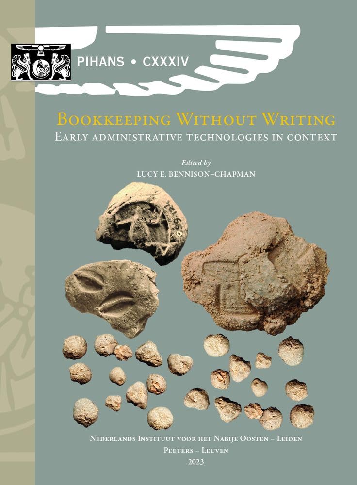 Couverture du livre « BOOKKEEPING WITHOUT WRITING: EARLY ADMINISTRATIVE TECHNOLOGIES IN CONTEXT - PROCEEDINGS OF THE NETHE », librairie Les Contes Infusés à Corte