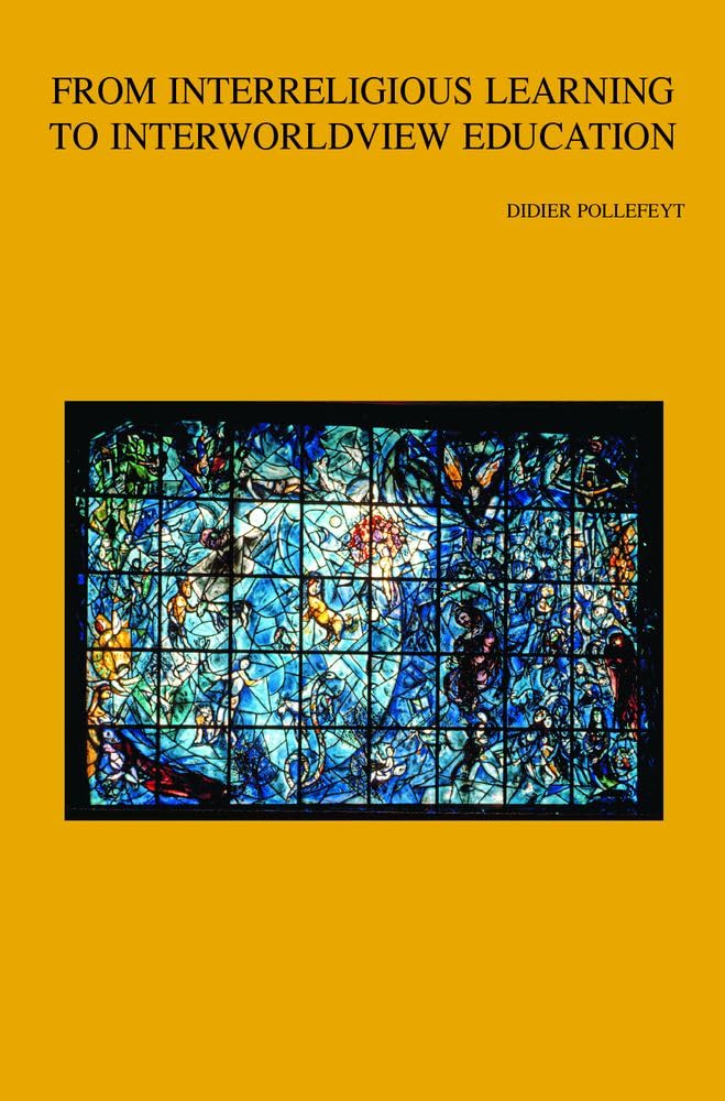 Couverture du livre « FROM INTERRELIGIOUS LEARNING TO INTERWORLDVIEW EDUCATION » de Didier Pollefeyt, librairie Les Contes Infusés à Corte