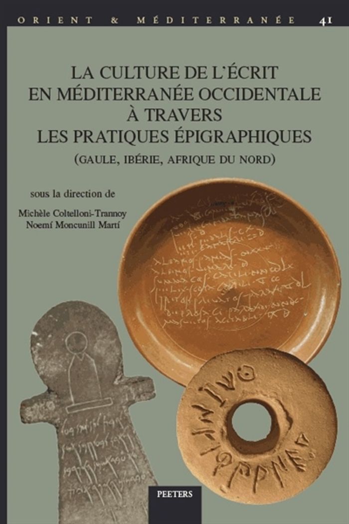 Couverture du livre « LA CULTURE DE L'ECRIT EN MEDITERRANEE OCCIDENTALE A TRAVERS LES PRATIQUES EPIGRAPHIQUES (GAULE, IBER » de M Coltelloni-Trannoy, librairie Les Contes Infusés à Corte
