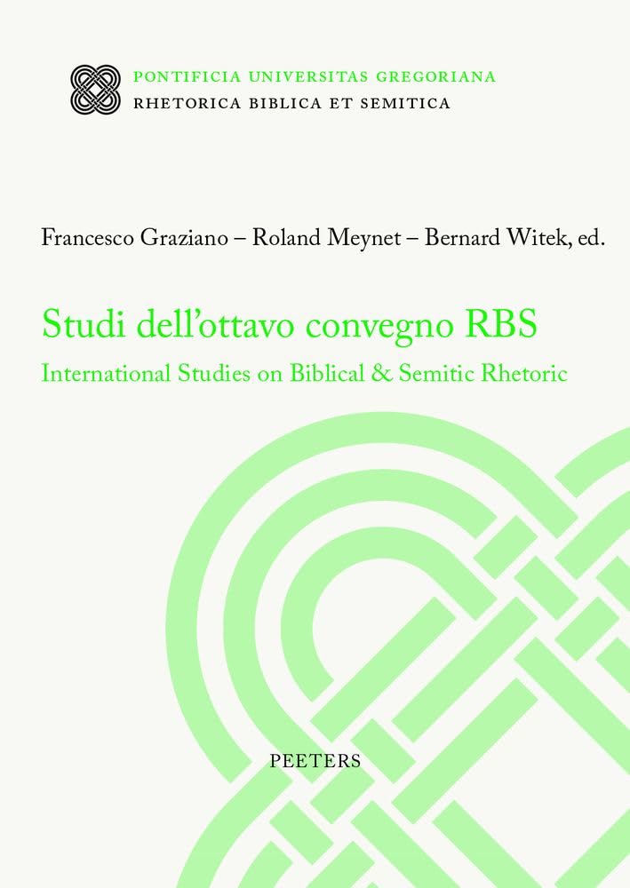 Couverture du livre « STUDI DELL'OTTAVO CONVEGNO RBS - INTERNATIONAL STUDIES ON BIBLICAL & SEMITIC RHETORIC » de F. Graziano, librairie Les Contes Infusés à Corte