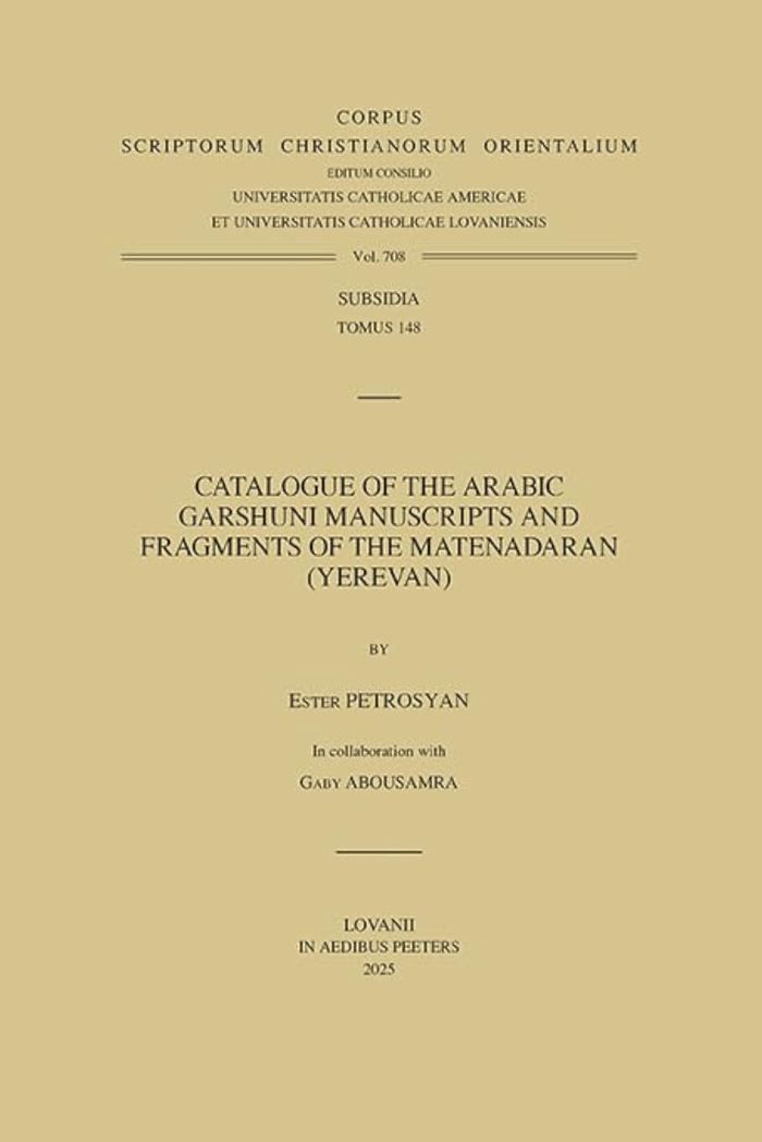 Couverture du livre « CATALOGUE OF THE ARABIC GARSHUNI MANUSCRIPTS AND FRAGMENTS OF THE MATENADARAN (YEREVAN) » de G. Petrosyan, librairie Les Contes Infusés à Corte