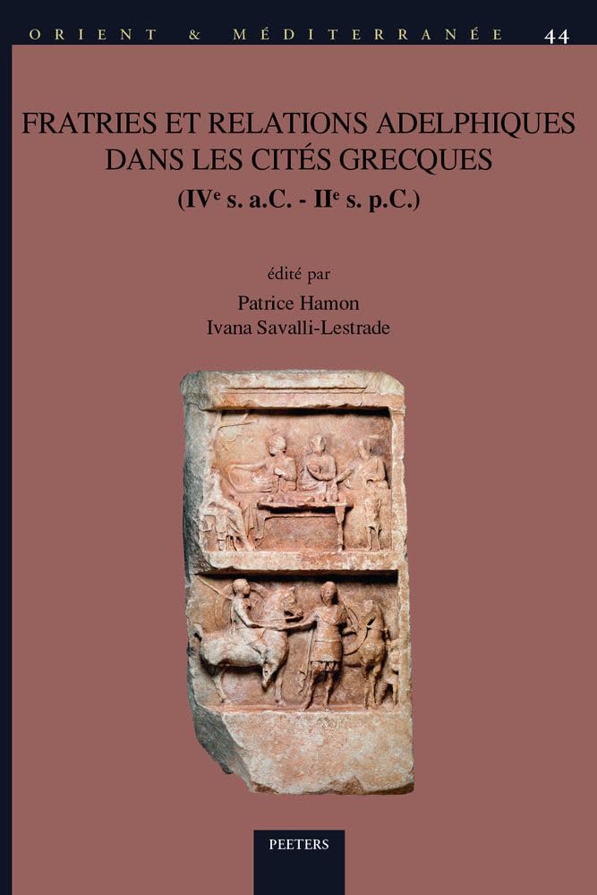 Couverture du livre « FRATRIES ET RELATIONS ADELPHIQUES DANS LES CITES GRECQUES » de Patrice Hamon, librairie Les Contes Infusés à Corte