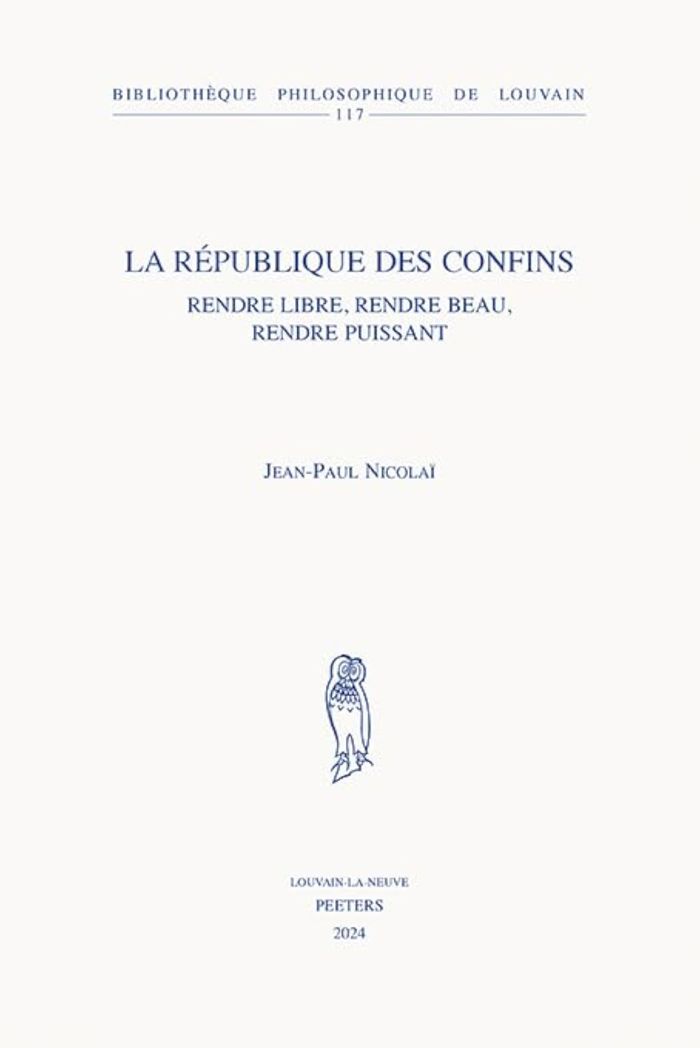 Couverture du livre « LA REPUBLIQUE DES CONFINS - RENDRE LIBRE, RENDRE BEAU, RENDRRE PUISSANT » de Jean-Paul Nicolai, librairie Les Contes Infusés à Corte