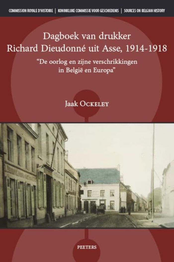 Couverture du livre « DAGBOEK VAN DRUKKER RICHARD DIEUDONNE UIT ASSE, 1914-1918 - "DE OORLOG EN ZIJNE VERSCHRIKKINGEN IN B » de J. Ockeley, librairie Les Contes Infusés à Corte