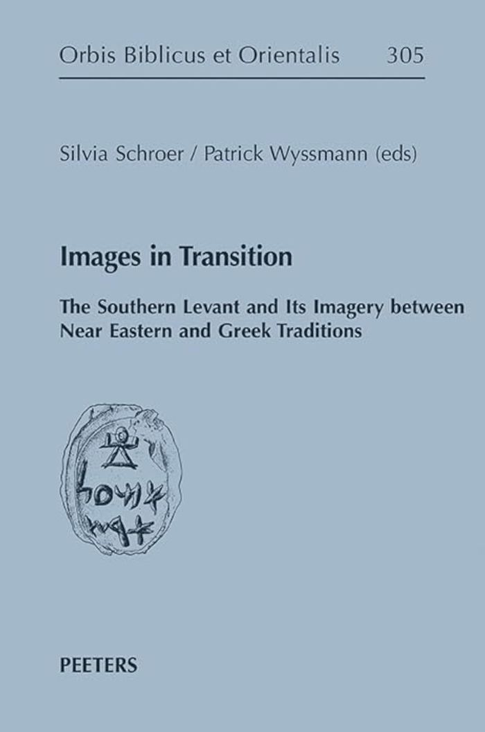 Couverture du livre « IMAGES IN TRANSITION - THE SOUTHERN LEVANT AND ITS IMAGERY BETWEEN NEAR EASTERN AND GREEK TRADITIONS » de S. Schroer, librairie Les Contes Infusés à Corte