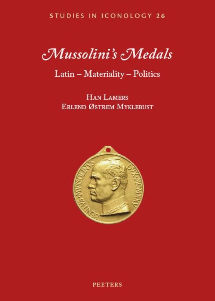 Couverture du livre « MUSSOLINI'S MEDALS - LATIN MATERIALITY POLITICS » de Lamers/myklebust, librairie Les Contes Infusés à Corte
