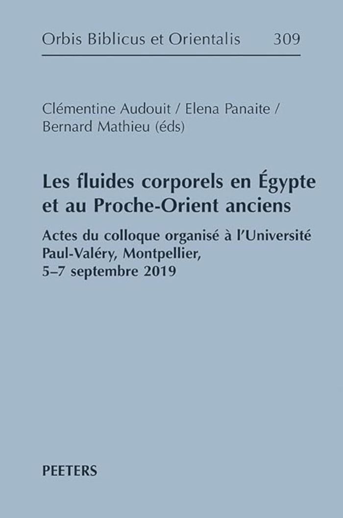 Couverture du livre « LES FLUIDES CORPORELS EN EGYPTE ET AU PROCHE-ORIENT ANCIENS - ACTES DU COLLOQUE ORGANISE A L'UNIVERS » de C. Audouit, librairie Les Contes Infusés à Corte