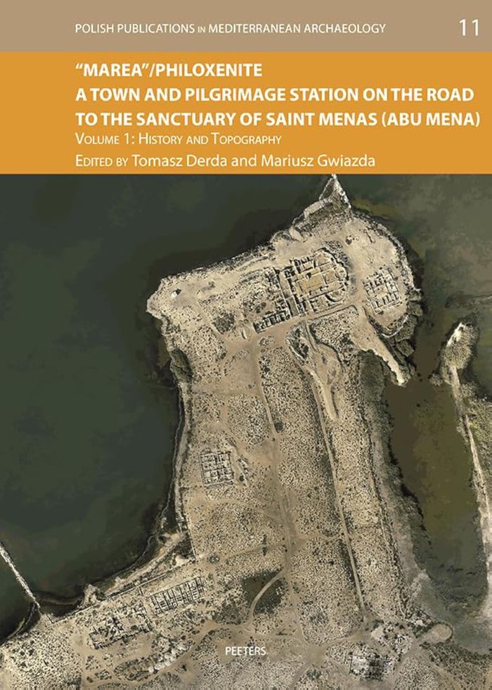 Couverture du livre « "MAREA"/PHILOXENITE: A TOWN AND PILGRIMAGE STATION ON THE ROAD TO THE SANCTUARY OF SAINT MENAS (ABU » de T. Derda, librairie Les Contes Infusés à Corte