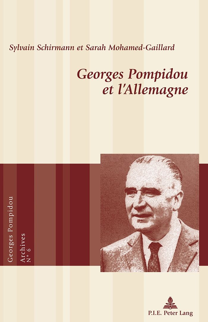 Couverture du livre « GEORGES POMPIDOU ET L'ALLEMAGNE » de Sylvain Schirmann, librairie Les Contes Infusés à Corte