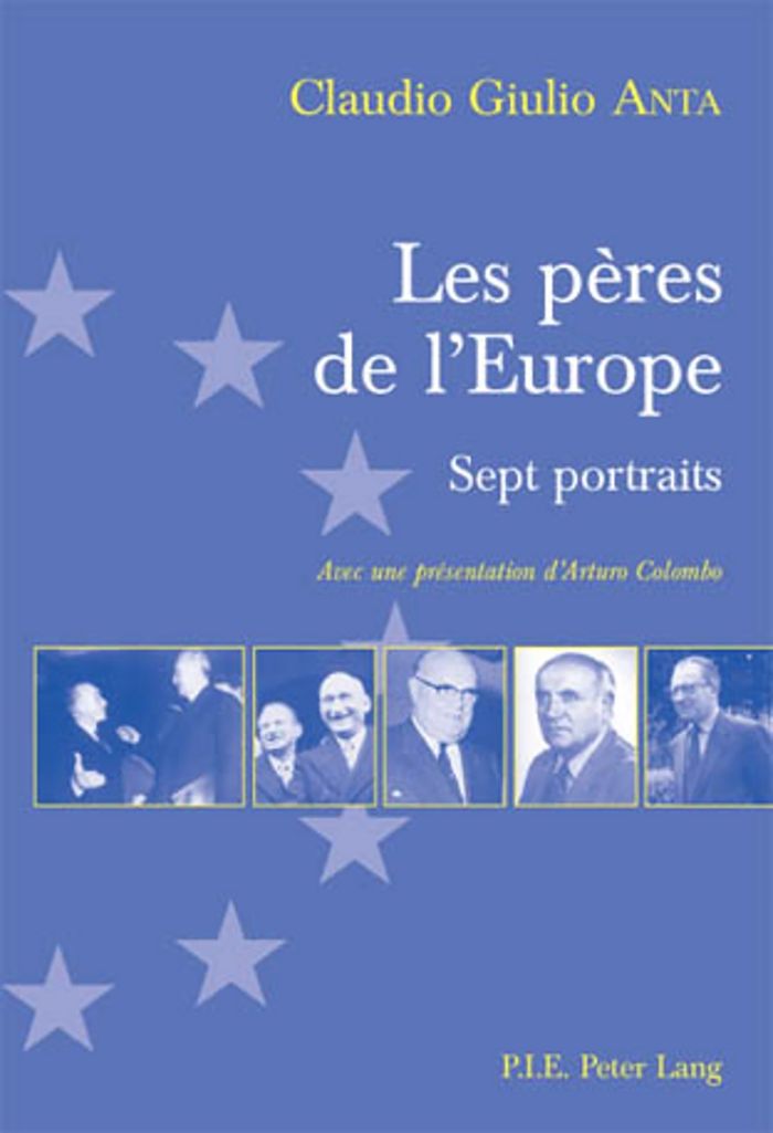 Couverture du livre « LES PERES DE L'EUROPE - SEPT PORTRAITS- AVEC UNE PRESENTATION D'ARTURO COLOMBO », librairie Les Contes Infusés à Corte