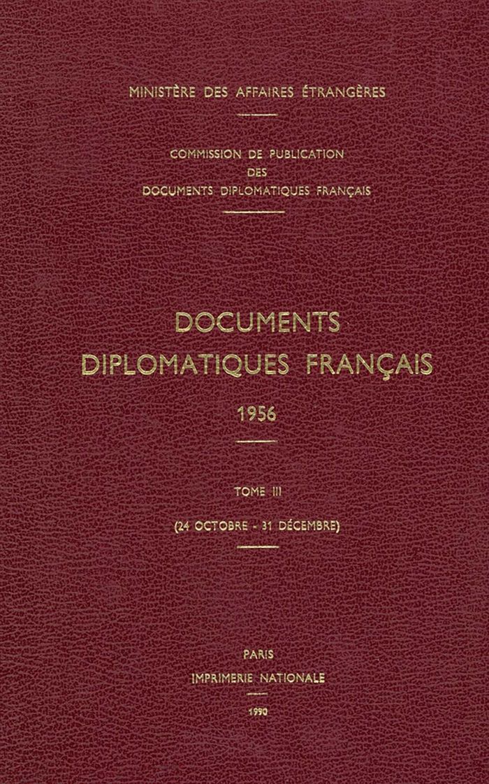 Couverture du livre « DOCUMENTS DIPLOMATIQUES FRANCAIS - 1956 - TOME III (24 OCTOBRE - 31 DECEMBRE) » de Ministere Des Affair, librairie Les Contes Infusés à Corte