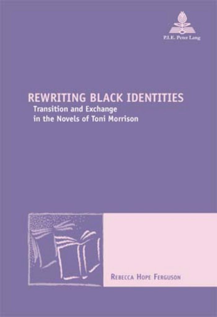 Couverture du livre « REWRITING BLACK IDENTITIES - TRANSITION AND EXCHANGE IN THE NOVELS OF TONI MORRISON », librairie Les Contes Infusés à Corte