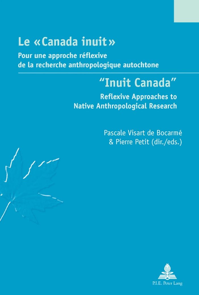 Couverture du livre « LE  CANADA INUIT  INUIT CANADA"" - POUR UNE APPROCHE REFLEXIVE DE LA RECHERCHE ANTHROPOLOGIQUE AUT » de Visart De Bocarme P., librairie Les Contes Infusés à Corte