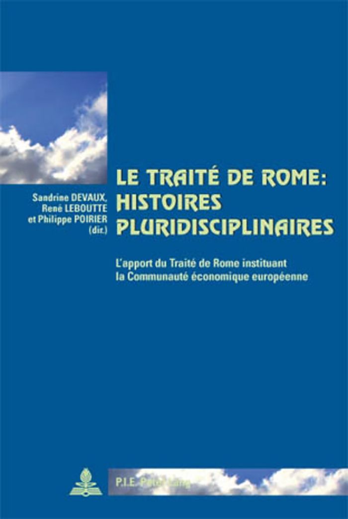 Couverture du livre « LE TRAITE DE ROME : HISTOIRES PLURIDISCIPLINAIRES - L'APPORT DU TRAITE DE ROME INSTITUANT LA COMMUNA » de Sandrine Devaux, librairie Les Contes Infusés à Corte