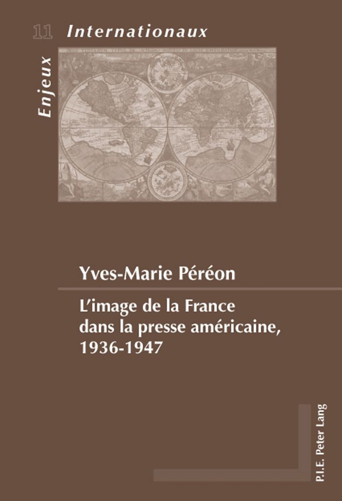Couverture du livre « L'IMAGE DE LA FRANCE DANS LA PRESSE AMERICAINE, 1936-1947 » de Yves-Marie Pereon, librairie Les Contes Infusés à Corte
