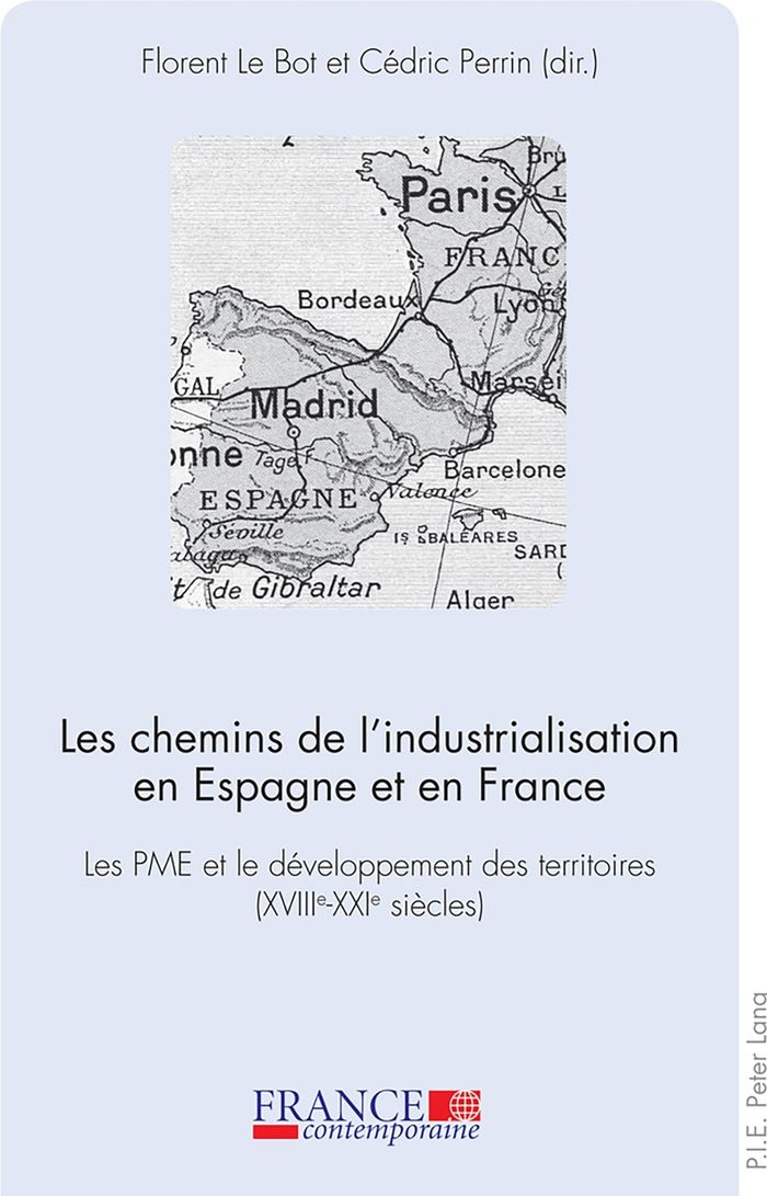 Couverture du livre « LES CHEMINS DE L'INDUSTRIALISATION EN ESPAGNE ET EN FRANCE - LES PME ET LE DEVELOPPEMENT DES TERRITO » de Le Bot Florent, librairie Les Contes Infusés à Corte