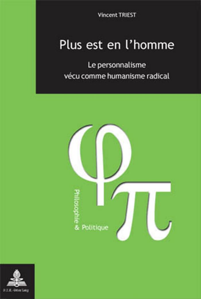 Couverture du livre « PLUS EST EN L'HOMME - LE PERSONNALISME VECU COMME HUMANISME RADICAL- 4 E TIRAGE », librairie Les Contes Infusés à Corte