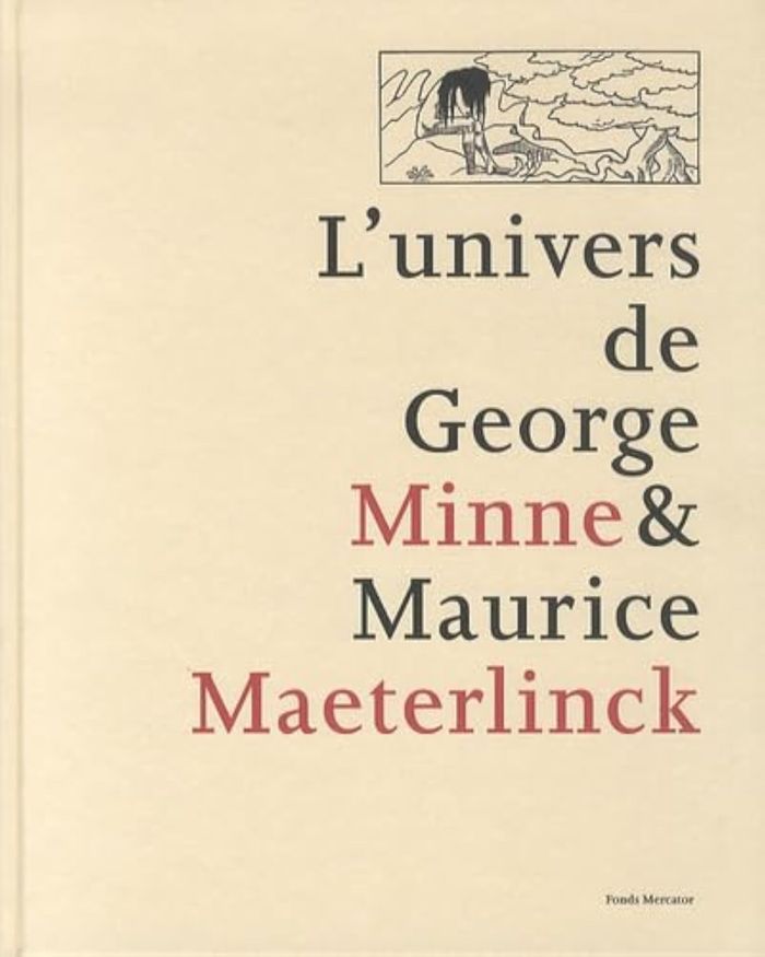 Couverture du livre « L'UNIVERS DE GEORGE MINNE ET DE MAURICE MAETERLINCK » de Hoozee/laoureux, librairie Les Contes Infusés à Corte