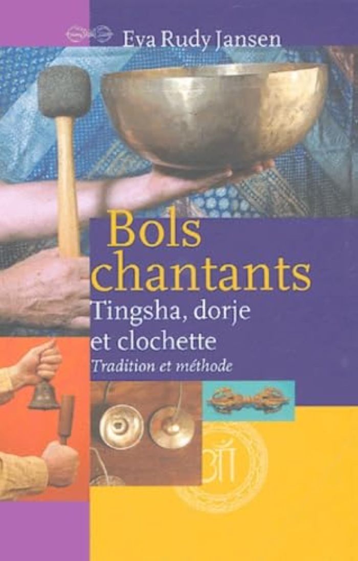 Couverture du livre « BOLS CHANTANTS. TINGSHA. DORJE » de Jansen E. R., librairie Les Contes Infusés à Corte