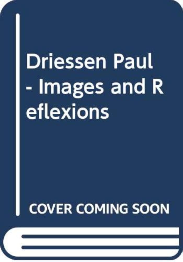 Couverture du livre « PAUL DRIESSEN - IMAGES ET REFLEXION », librairie Les Contes Infusés à Corte