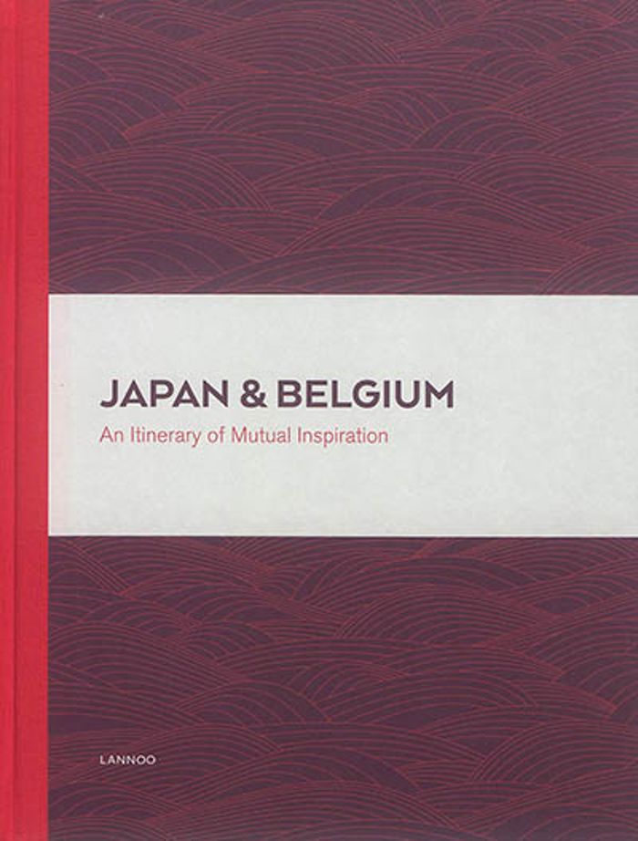 Couverture du livre « JAPAN & BELGIUM AN ITINERARY OF MUTUAL INSPIRATION /ANGLAIS », librairie Les Contes Infusés à Corte