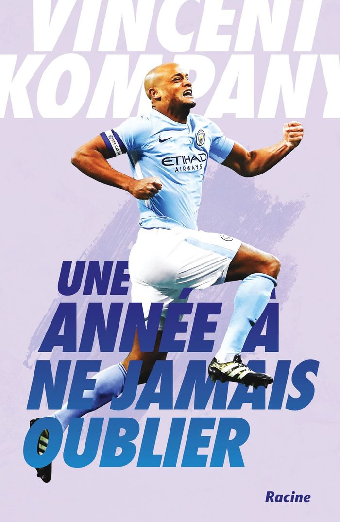 Couverture du livre « UNE ANNEE A NE JAMAIS OUBLIER » de Vincent Kompany, librairie Les Contes Infusés à Corte
