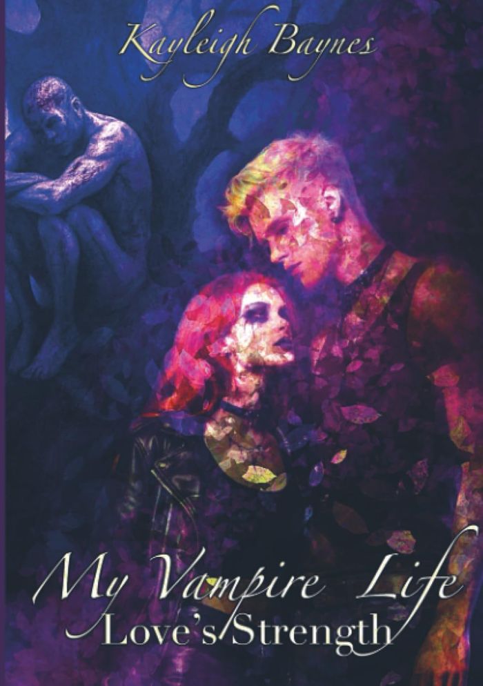 Couverture du livre « MY VAMPIRE LIFE - LOVE'S STRENGTH » de Kayleigh Baynes, librairie Les Contes Infusés à Corte