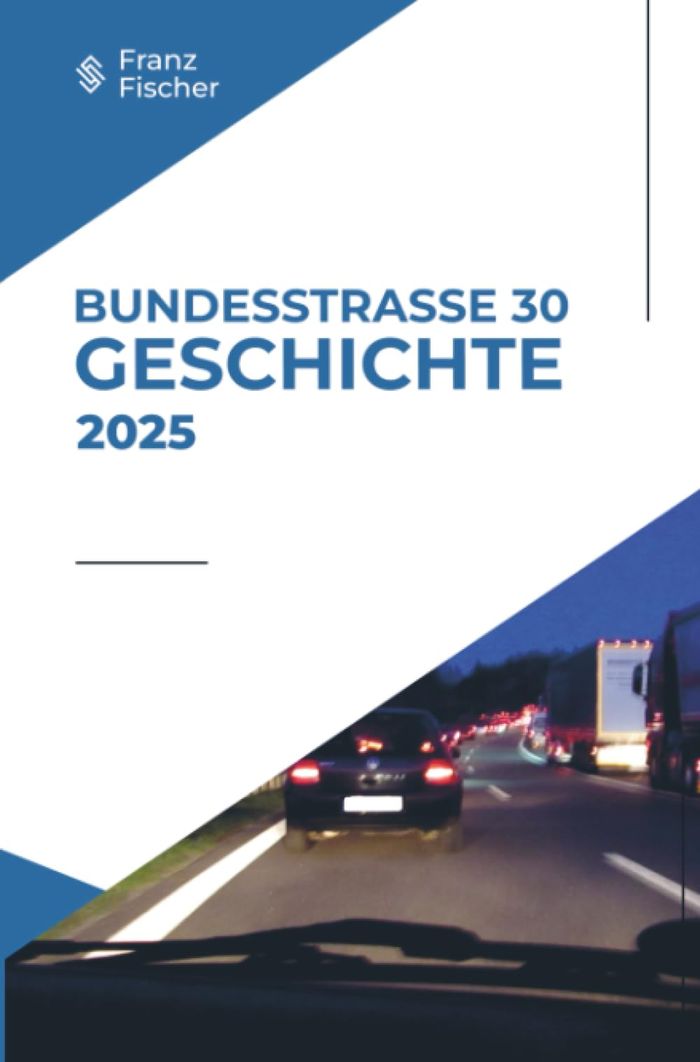 Couverture du livre « BUNDESSTRASSE 30 - GESCHICHTE » de Franz Fischer, librairie Les Contes Infusés à Corte