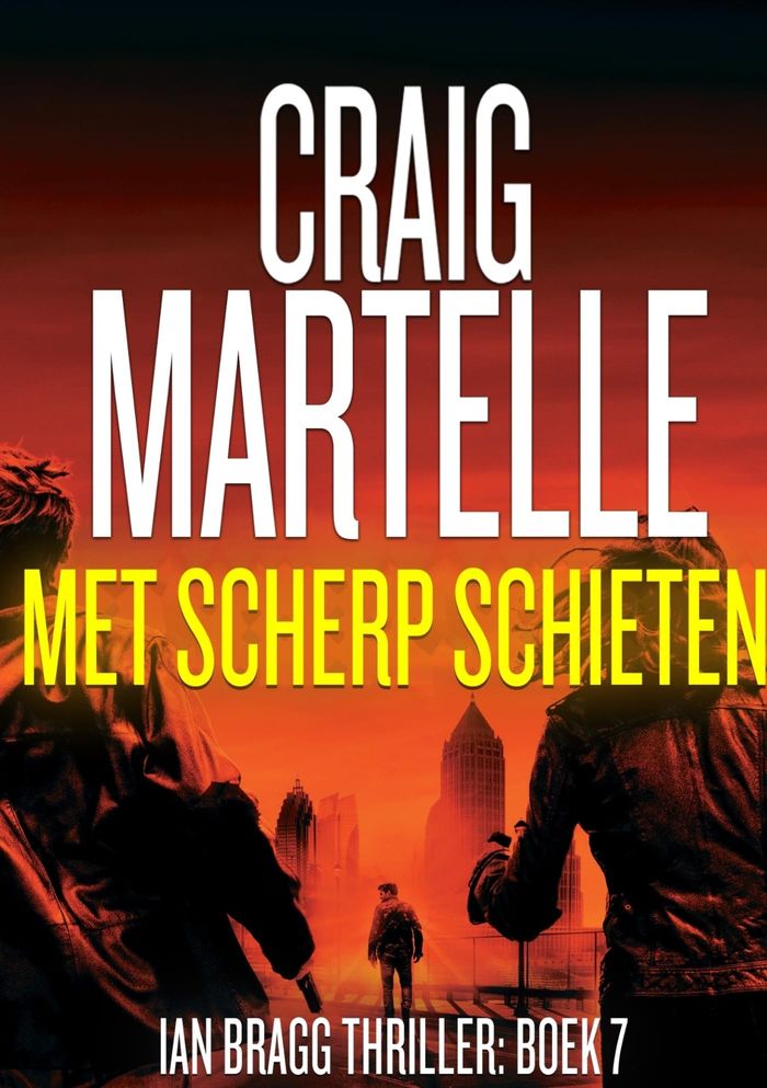 Couverture du livre « MET SCHERP SCHIETEN - IAN BRAGG THRILLER # 7 » de Craig Martelle, librairie Les Contes Infusés à Corte